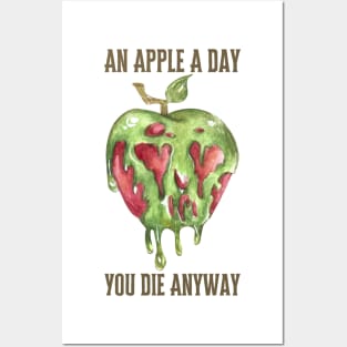 An Apple A Day You Die Anyway Posters and Art